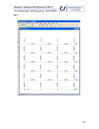Manual de Aplicación del Programa ETABS v9
245
Ing. Eliud Hernández / eliudh5@gmail.com / 58-412-2390553
Eje 2
 