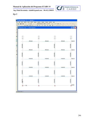 Manual de Aplicación del Programa ETABS v9
246
Ing. Eliud Hernández / eliudh5@gmail.com / 58-412-2390553
Eje 3
 