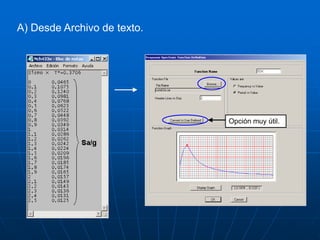 A) Desde Archivo de texto.
Opción muy útil.
 