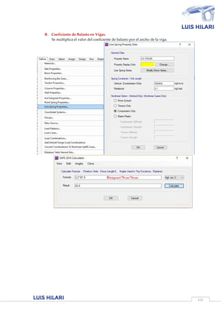 101
B. Coeficiente de Balasto en Vigas.
Se multiplica el valor del coeficiente de balasto por el ancho de la viga.
 