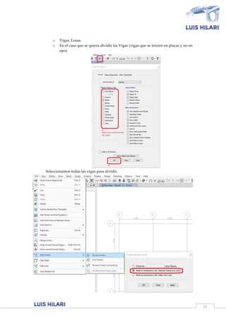20
o Vigas, Losas.
o En el caso que se quiera dividir las Vigas (vigas que se inicien en placas y no en
ejes)
Seleccionamos todas las vigas para dividir.
 