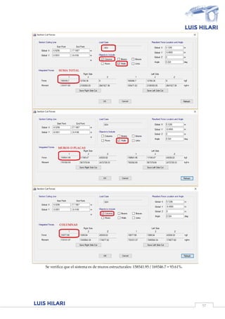 57
Se verifica que el sistema es de muros estructurales: 158541.95 / 169346.7 = 93.61%.
 