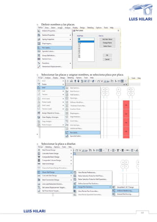 68
o Definir nombres a las placas.
o Seleccionar las placas y asignar nombres, se selecciona placa por placa.
o Seleccionar la placa a diseñar.
 