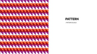 PATTERN
→ PATTERN SCUOLA
 