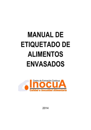 MANUAL DE
ETIQUETADO DE
ALIMENTOS
ENVASADOS
2014
 