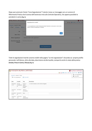 Dopo aver premuto il testo “Invia Segnalazione” l’utente riceve un messaggio con un numero di
Riferimento Pratica che lo a...