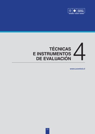 TÉCNICAS
E INSTRUMENTOS
DE EVALUACIÓN 4
33
 