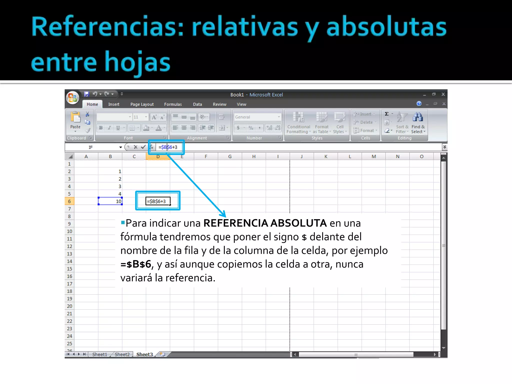 Para indicar una REFERENCIA ABSOLUTA en una
fórmula tendremos que poner el signo $ delante del
nombre de la fila y de la columna de la celda, por ejemplo
=$B$6, y así aunque copiemos la celda a otra, nunca
variará la referencia.

 