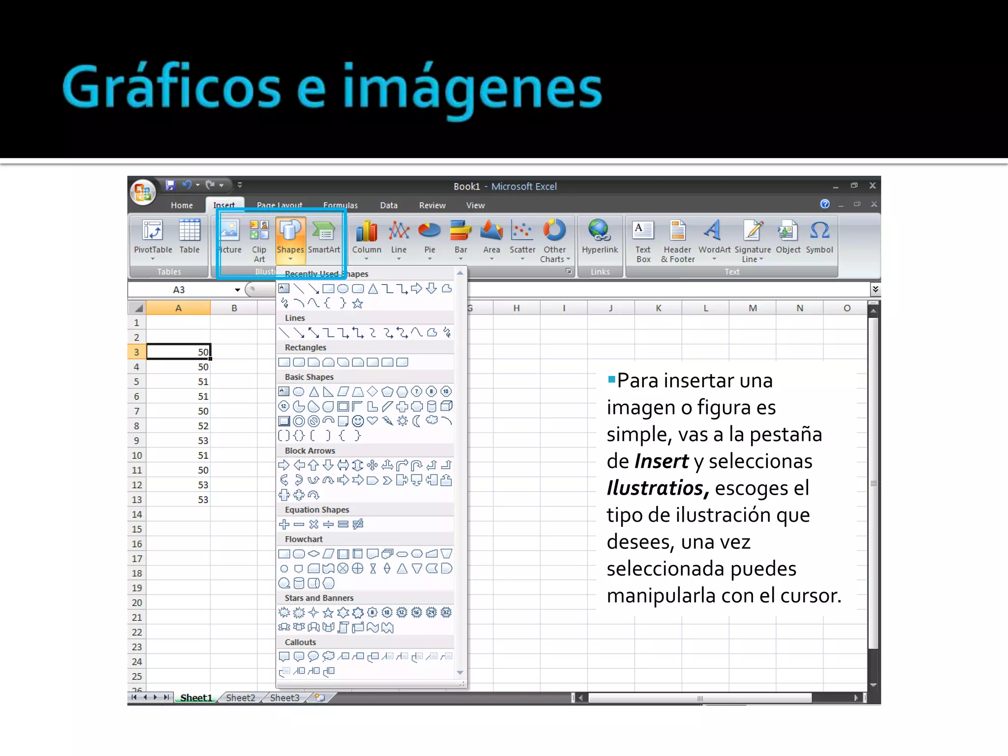 Para insertar una
imagen o figura es
simple, vas a la pestaña
de Insert y selecci0nas
Ilustratios, escoges el
tipo de ilustración que
desees, una vez
seleccionada puedes
manipularla con el cursor.

 