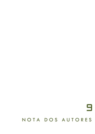 9
NOTA DOS AUTORES
 