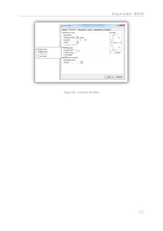 Separador BASE




Figura 24 – Controlo do texto
 