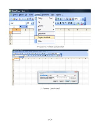 1° Acceso a Formato Condicional
2° Formato Condicional
25-36
 