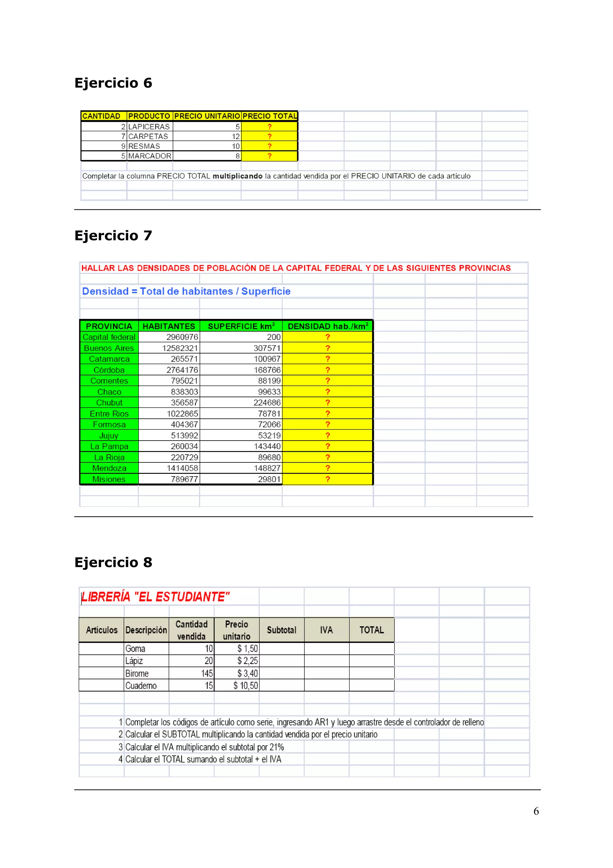 6
Ejercicio 6
Ejercicio 7
Ejercicio 8
 