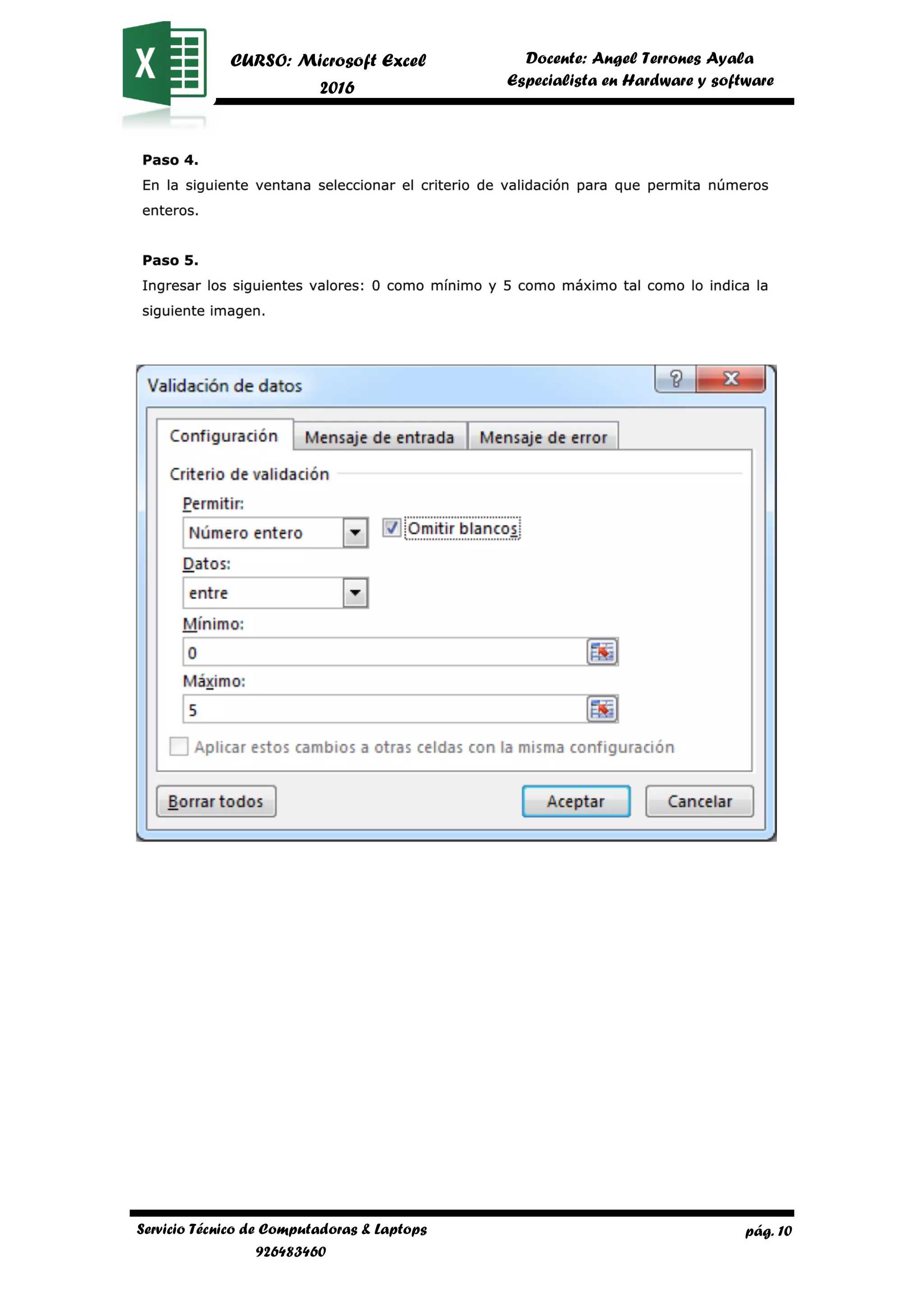 pág. 10
CURSO: Microsoft Excel
2016
Docente: Angel Terrones Ayala
AyalaEspecialista en Hardware y software
Servicio Técnico de Computadoras & Laptops
926483460
 