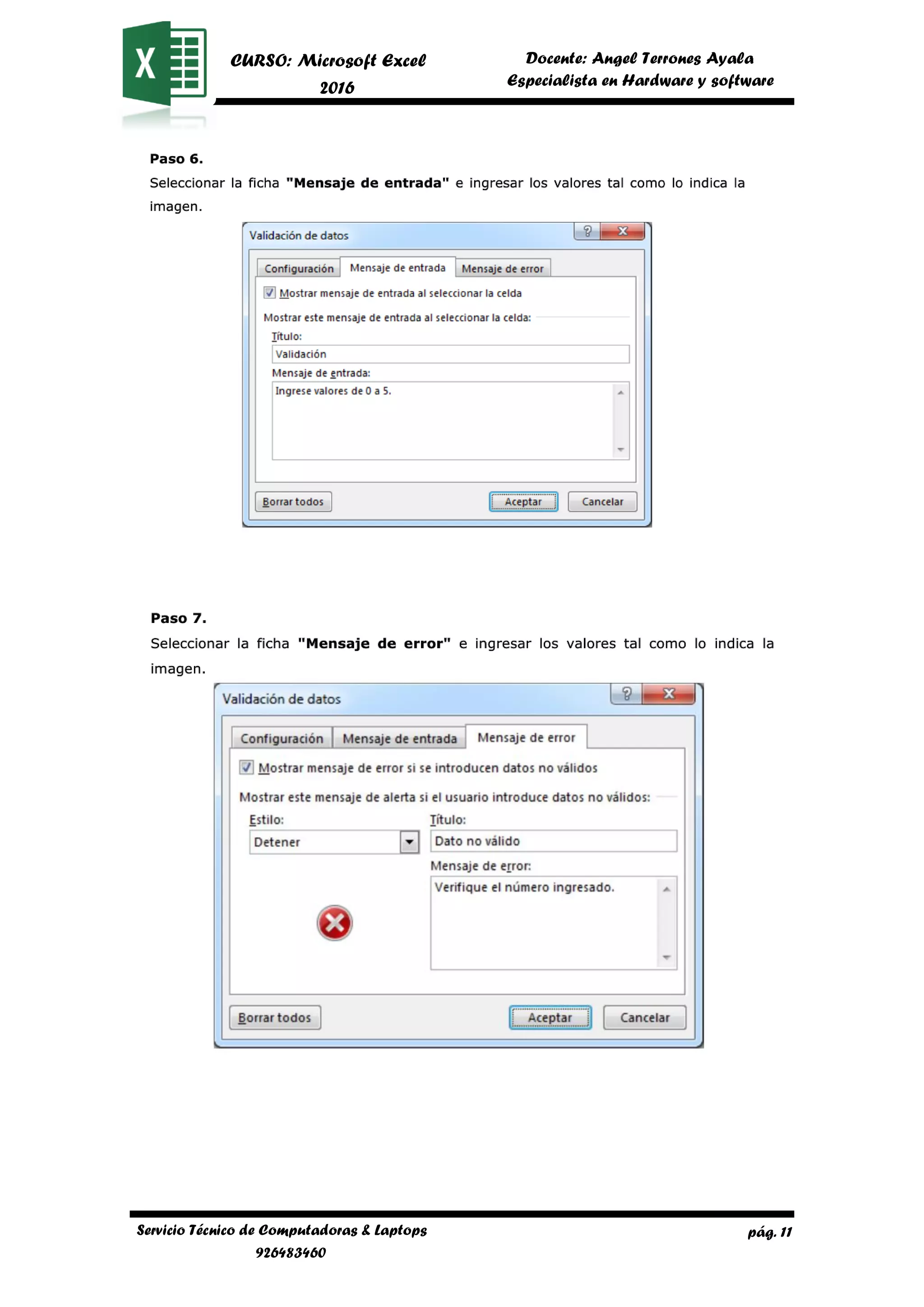 pág. 11
CURSO: Microsoft Excel
2016
Docente: Angel Terrones Ayala
AyalaEspecialista en Hardware y software
Servicio Técnico de Computadoras & Laptops
926483460
 
