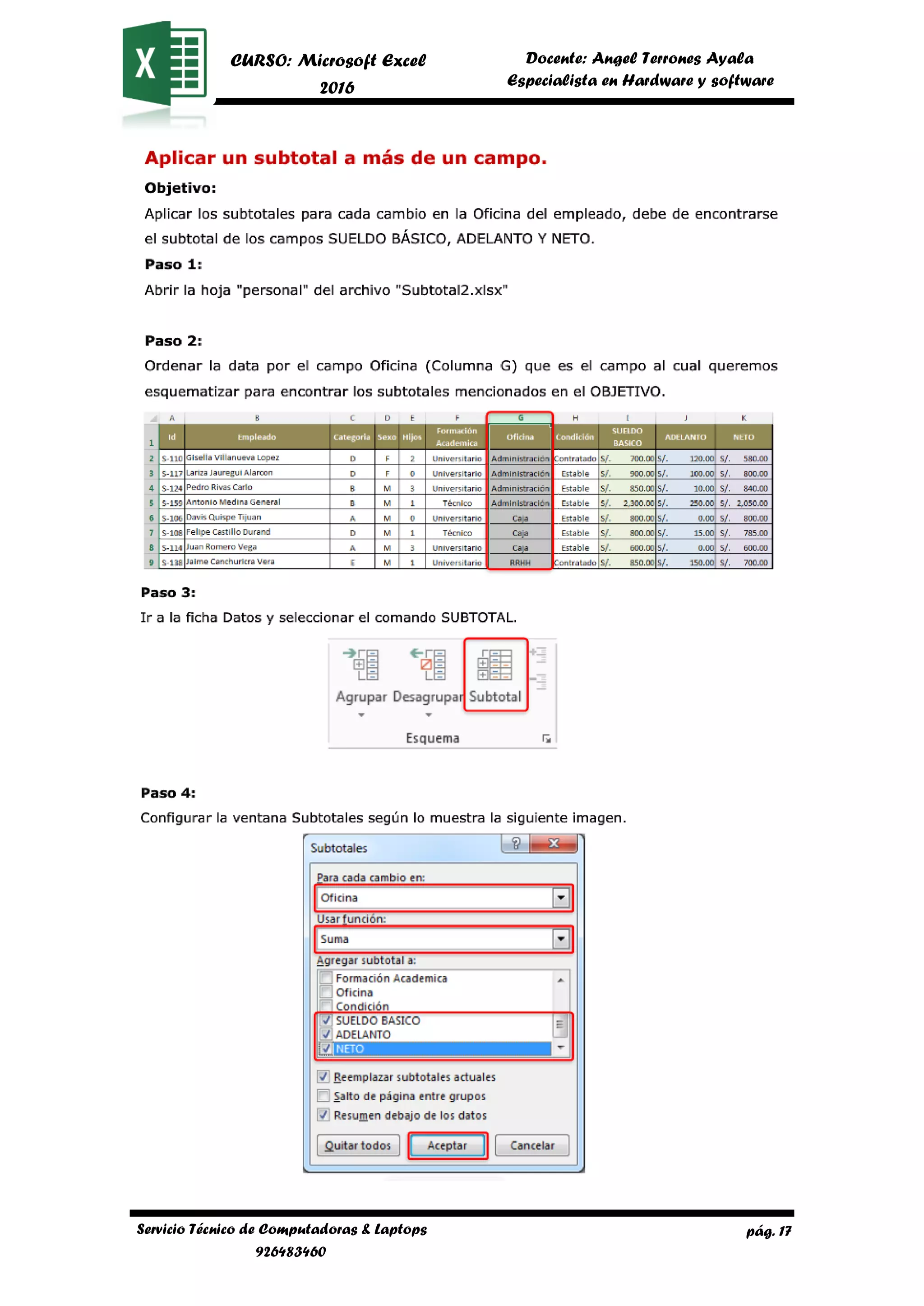 pág. 17
CURSO: Microsoft Excel
2016
Docente: Angel Terrones Ayala
AyalaEspecialista en Hardware y software
Servicio Técnico de Computadoras & Laptops
926483460
 