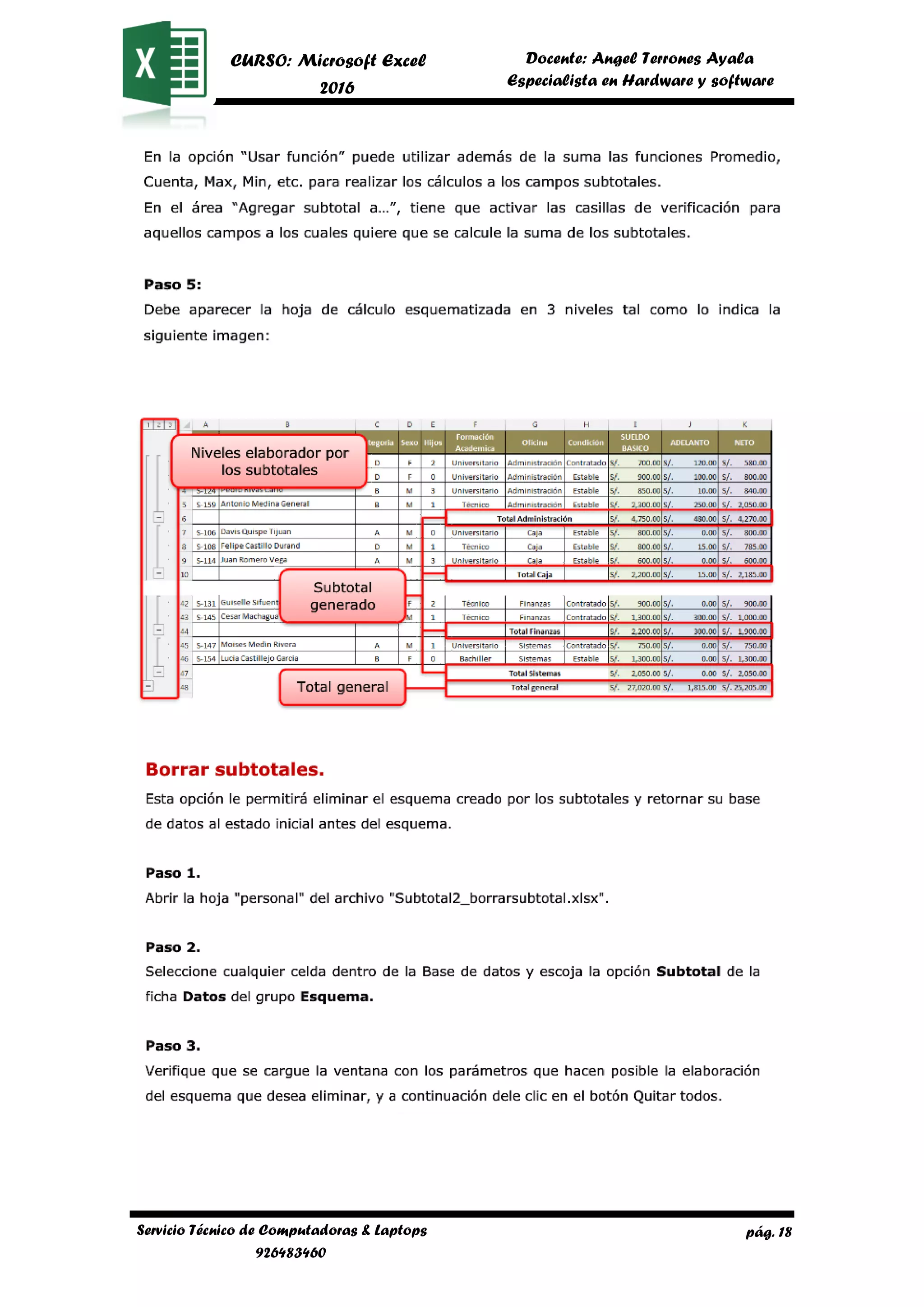 pág. 18
CURSO: Microsoft Excel
2016
Docente: Angel Terrones Ayala
AyalaEspecialista en Hardware y software
Servicio Técnico de Computadoras & Laptops
926483460
 