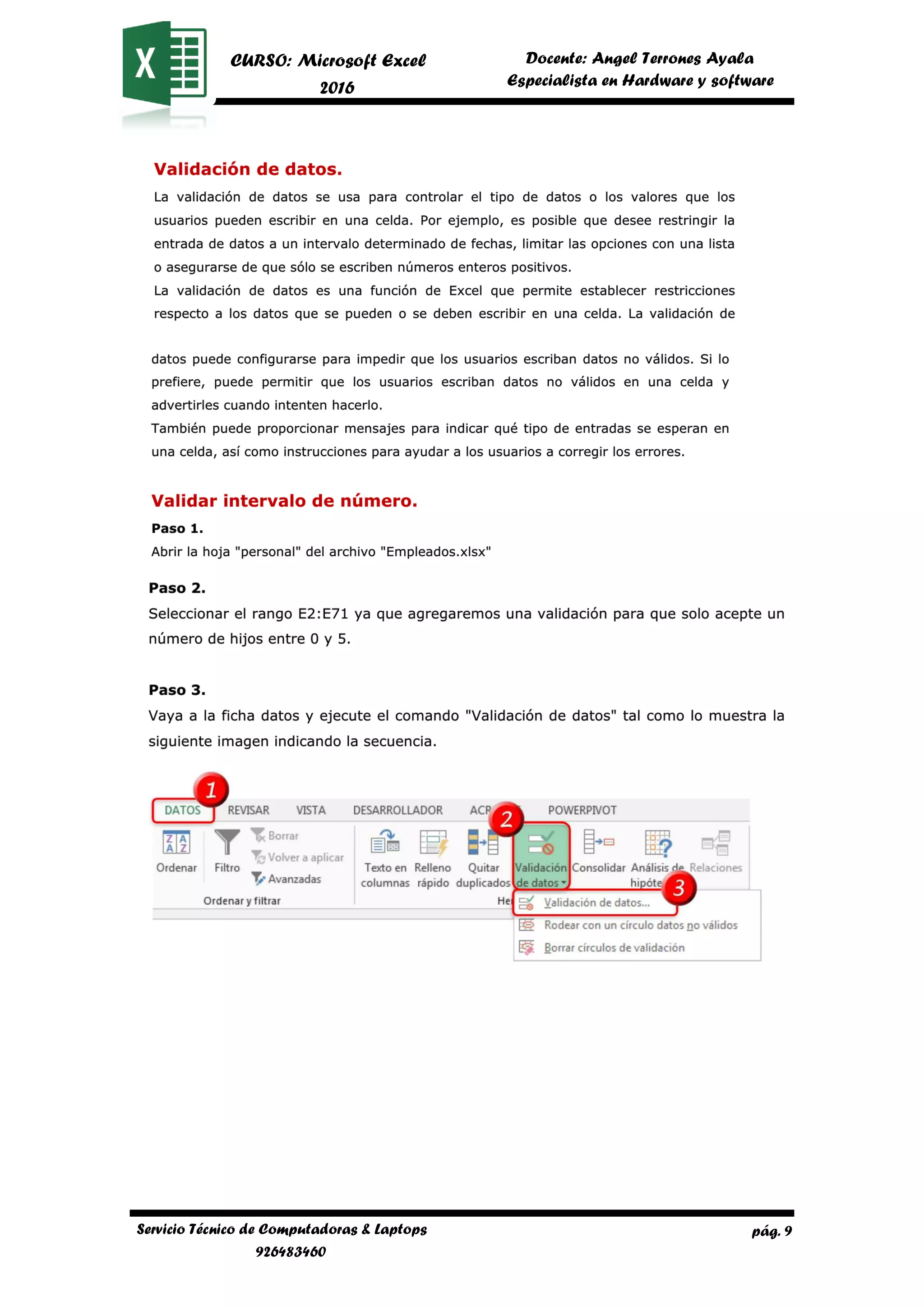 pág. 9
CURSO: Microsoft Excel
2016
Docente: Angel Terrones Ayala
AyalaEspecialista en Hardware y software
Servicio Técnico de Computadoras & Laptops
926483460
 