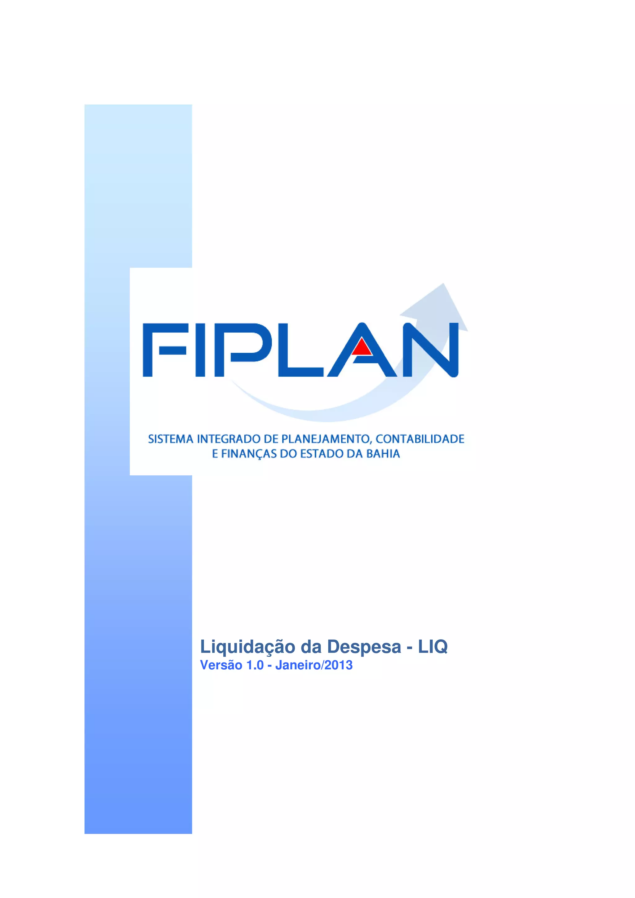 Liquidação da Despesa - LIQ
Versão 1.0 - Janeiro/2013
 