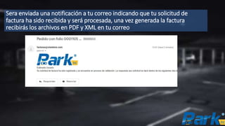 Sera enviada una notificación a tu correo indicando que tu solicitud de
factura ha sido recibida y será procesada, una vez generada la factura
recibirás los archivos en PDF y XML en tu correo
 