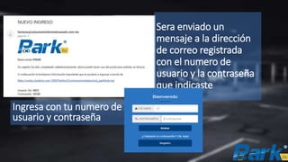 Sera enviado un
mensaje a la dirección
de correo registrada
con el numero de
usuario y la contraseña
que indicaste
Ingresa con tu numero de
usuario y contraseña
 