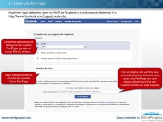 Las FanPage son similares a un perfil en Facebook, aunque tienen otras funcionalidades y  los privilegios más limitados