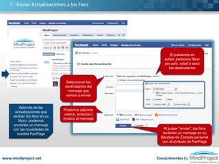 4.- Búsqueda e instalación de AplicacionesPara instalar una aplicación, hacer click sobre el nombre de la mismaLos usuarios pueden valorar con estrellas la calidad de la aplicaciónDesde la página de la aplicación podremos agregarla a nuestra FanPagehttp://www.flickr.com/photos/20024546@N05/Conocimientos bywww.mindproject.net