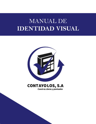 MANUAL DE
IDENTIDAD VISUAL
CONTAYOLOS, S.A
Cuentas claras y puntuales
 