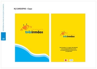 REFERÊNCIAS PARA APLICAÇÃO DA MARCA



                                      N] CARDÁPIO - Capa




                                                       caranguejo

                                                 trêsirmãos                             caranguejo

                                                                           trêsirmãos
23



                                                                    Rua Fortaleza ,18 - Itapoã, Vila Velha/ES
                                                                       www.caranguejo3irmaos.com.br
                                                                     caranguejo3irmaos@contato.com.br
                                                                                (27)3289-8470




                                                                               MasterCard
                                                                                            VI A
 