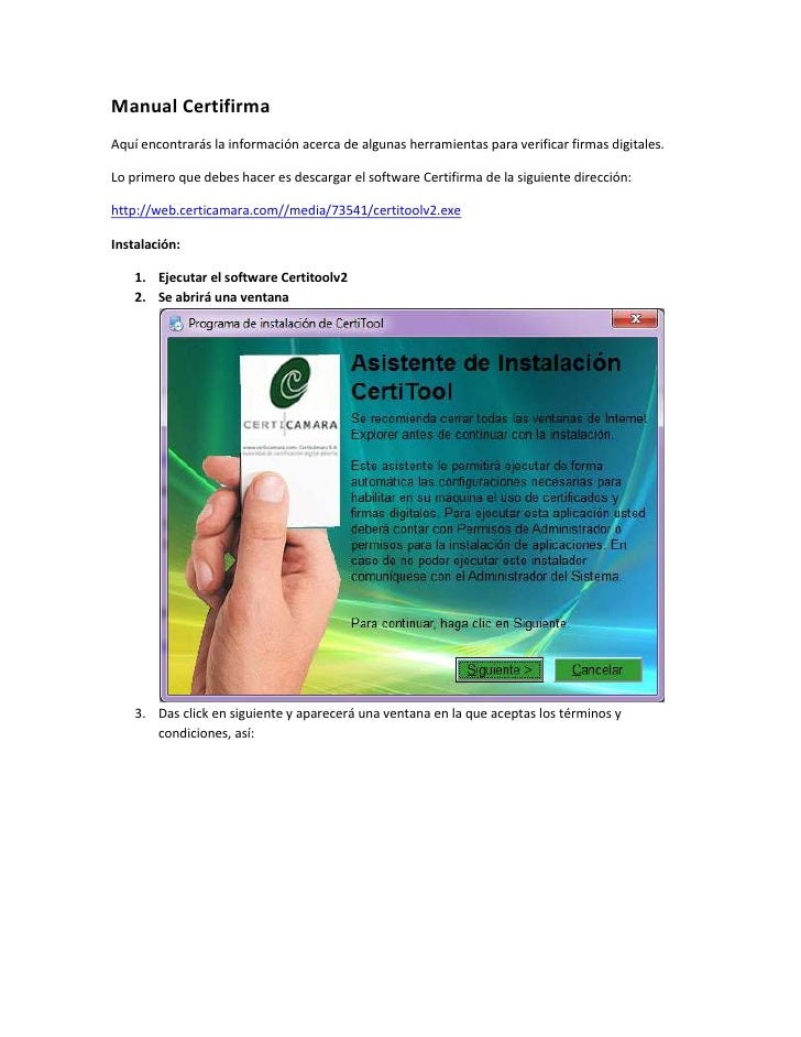 Manual Certifirma<br />Aquí encontrarás la información acerca de algunas herramientas para verificar firmas digitales.<br ...