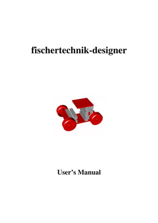 fischertechnik-designer




      User’s Manual
 