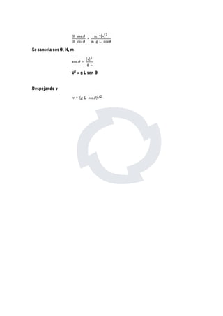 Se cancela cos θ, N, m 
V2 = g L sen θ 
Despejando v 
 