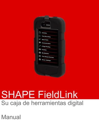 SHAPE FieldLink
Su caja de herramientas digital
Manual
 