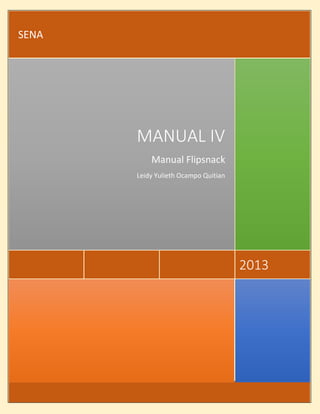 2013
MANUAL IV
Manual Flipsnack
Leidy Yulieth Ocampo Quitian
SENA
 