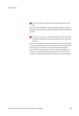 Conﬁra as condições de sobreposição nos
próximos tópicos.
236 © Festo Didactic GmbH & Co. KG e Art Systems • FluidSIM
 