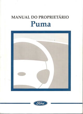 ~
MANUAL DO PROPRIETARIO

       Puma
 