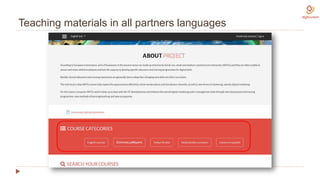 Teaching materials in all partners languages
 