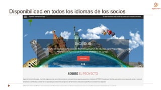 Disponibilidad en todos los idiomas de los socios
 