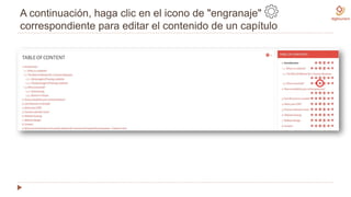A continuación, haga clic en el icono de "engranaje"
correspondiente para editar el contenido de un capítulo
 