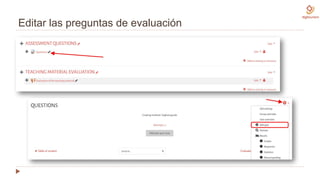 Editar las preguntas de evaluación
 
