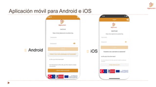 Aplicación móvil para Android e iOS
Android iOS
 