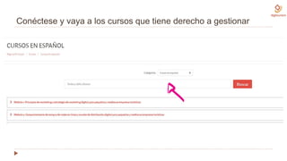 Conéctese y vaya a los cursos que tiene derecho a gestionar
 