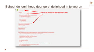 Beheer de leerinhoud door eerst de inhoud in te voeren
 