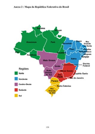 Anexo 2 : Mapa da República Federativa do Brasil




                            130
 