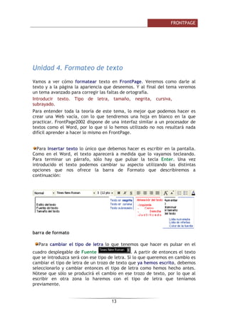 )52173$*(

PHQ~ GHVSOHJDEOH $O VLWXDUVH VREUH pVWH VH DEUH XQ
QXHYR PHQ~ D VX ODGR FRQ PiV RSFLRQHV SDUD TXH
HOLMDPRV XQD GH HOODV 6H UHFRQRFHQ SRUTXH WLHQHQ XQ
WULiQJXOR D OD GHUHFKD 3RU HMHPSOR ,QVHUWDU !!!
,PDJHQ
/DV EDUUDV GH KHUUDPLHQWDV
/DV EDUUDV GH KHUUDPLHQWDV FRQWLHQHQ LFRQRV SDUD HMHFXWDU GH IRUPD
LQPHGLDWD DOJXQDV GH ODV RSHUDFLRQHV PiV KDELWXDOHV FRPR *XDUGDU 
$EULU  ,PSULPLU  HWF
/D EDUUD GH )RUPDWR
/D EDUUD GH )RUPDWR VH HQFXHQWUD HQ OD SDUWH VXSHULRU GH OD SDQWDOOD 
FRQWLHQH LQGLFDFLRQHV VREUH HO HVWDGR DFWXDO GH IRUPDWHR GHO WH[WR RPR HQ
RWUDV DSOLFDFLRQHV GH 2IILFH SRGHPRV GHILQLU HQ FDGD PRPHQWR TXp FODVH GH
WH[WR YDPRV D FUHDU (VWLOR WLSR GH OHWUDV WDPDxR QHJULWD FXUVLYD
VXEUDDGR DOLQHDFLyQ HWF
 