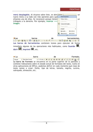 9DPRV D YHU FXiOHV VRQ ORV HOHPHQWRV EiVLFRV GH )URQW3DJH OD SDQWDOOD ORV
PHQ~V HWF $SUHQGHUHPRV D GLIHUHQFLDU HQWUH FDGD XQR GH HOORV FyPR VH
OODPDQ GyQGH HVWiQ  SDUD TXp VLUYHQ 7DPELpQ YHUHPRV FyPR REWHQHU
DXGD SRU VL HQ DOJ~Q PRPHQWR QR VDEHPRV FyPR VHJXLU WUDEDMDQGR
(OHPHQWRV GH OD SDQWDOOD LQLFLDO
$O DUUDQFDU )URQW3DJH DSDUHFH XQD SDQWDOOD LQLFLDO FRPR pVWD YDPRV D YHU VXV
FRPSRQHQWHV IXQGDPHQWDOHV $Vt FRQRFHUHPRV ORV QRPEUHV GH ORV GLIHUHQWHV
HOHPHQWRV  VHUi PiV IiFLO HQWHQGHU HO UHVWR GHO FXUVR /D SDQWDOOD TXH VH
PXHVWUD D FRQWLQXDFLyQ  HQ JHQHUDO WRGDV ODV GH HVWH FXUVR 