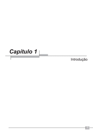 9
Capítulo 1
Introdução
 