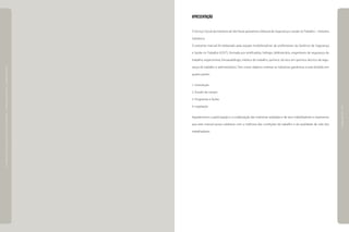 |manualdesegurançaesaúdenotrabalho|indústriagalvânica|apresentação|
|páginas18e19|
APRESENTAÇÃO
O Serviço Social da Indústria de São Paulo apresenta o Manual de Segurança e Saúde noTrabalho – Indústria
Galvânica.
O presente manual foi elaborado pela equipe multidisciplinar de profissionais da Gerência de Segurança
e Saúde no Trabalho (GSST), formada por artefinalista, biólogo, bibliotecário, engenheiro de segurança do
trabalho, ergonomista, fonoaudiólogo, médico do trabalho, químico, técnico em química, técnico de segu-
rança do trabalho e administrativo. Tem como objetivo orientar as indústrias galvânicas e está dividido em
quatro partes:
1. Introdução
2. Estudo de campo
3. Programas e Ações
4. Legislação
Agradecemos a participação e a colaboração das indústrias avaliadas e de seus trabalhadores e esperamos
que este manual possa colaborar com a melhoria das condições de trabalho e da qualidade de vida dos
trabalhadores.
 
