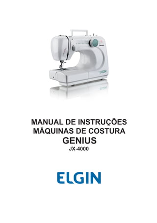 - 1 -
Manual de Instruções
MáquInas de costura
GenIus
JX-4000
 