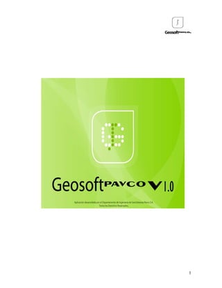 MANUAL DE USUARIO GEOSOFT PAVCO V.10
1
 